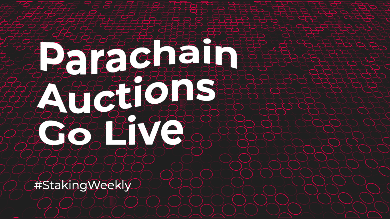 Crowdloans and Parachain auctions explained - Staking Weekly #13